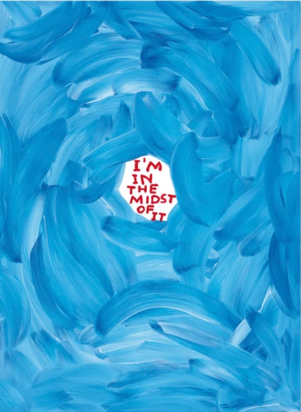 I am in the midst of it I am in the midst of it by David Shrigley OBE (1968)